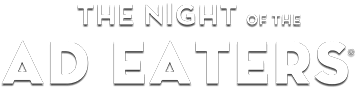 The Night of the Ad Eaters